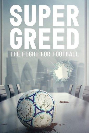 Super Greed: The Fight for Football film afişi