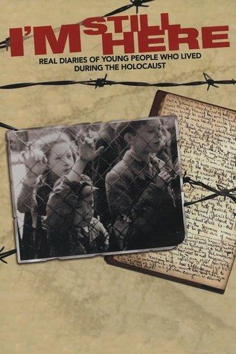 I’m Still Here: Real Diaries of Young People Who Lived During the Holocaust film afişi