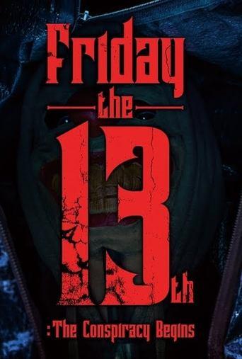 Friday the 13th : The Conspiracy Begins film afişi