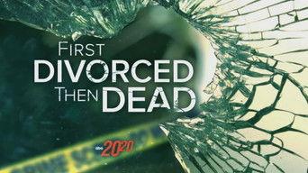First Divorced Then Dead