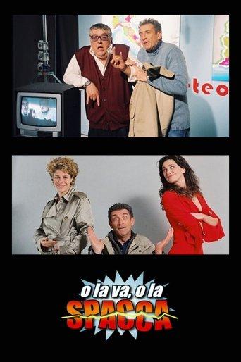 O la va, o la spacca dizi afişi