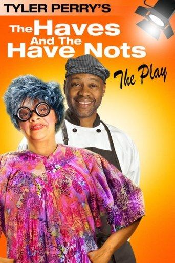 Tyler Perry's The Haves & The Have Nots - The Play film afişi