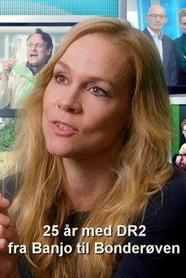 25 år med DR2 - fra Banjo til Bonderøven film afişi