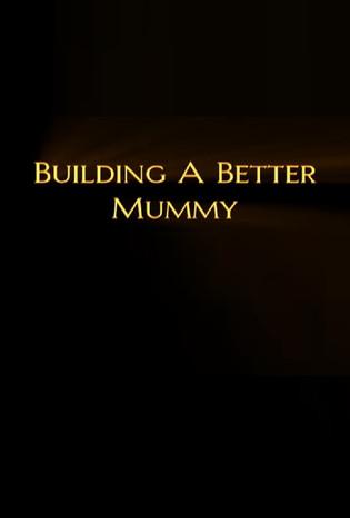 Building A Better Mummy film afişi