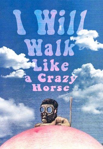 I Will Walk Like a Crazy Horse film afişi