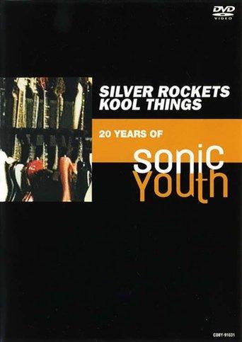Silver Rockets Kool Things - 20 Years of Sonic Youth film afişi
