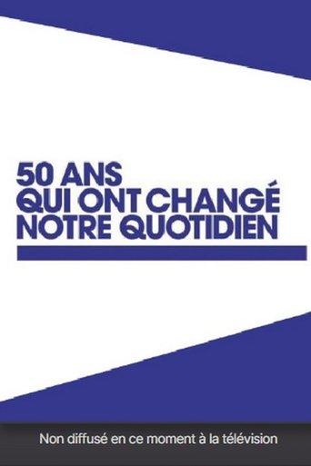 50 ans qui ont changé notre quotidien dizi afişi