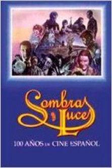 Sombras y luces: Cien años de cine español film afişi