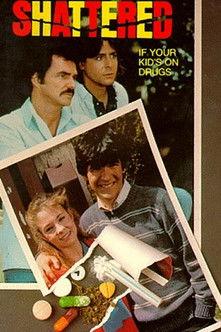 Shattered: If Your Kid's on Drugs film afişi