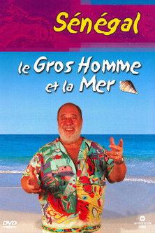 Le Gros Homme et la mer - Carlos au Sénégal film afişi