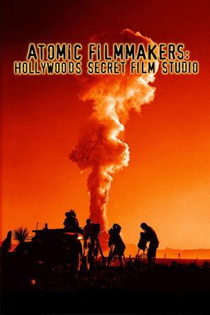 Atomic Filmmakers: Hollywood's Secret Film Studio film afişi