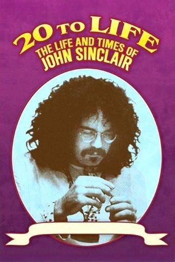 Twenty to Life: The Life & Times of John Sinclair film afişi