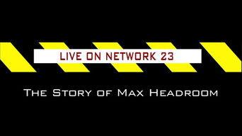 Live on Network 23: The Story of Max Headroom