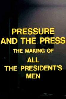 Pressure and the Press: The Making of 'All the President's Men' film afişi