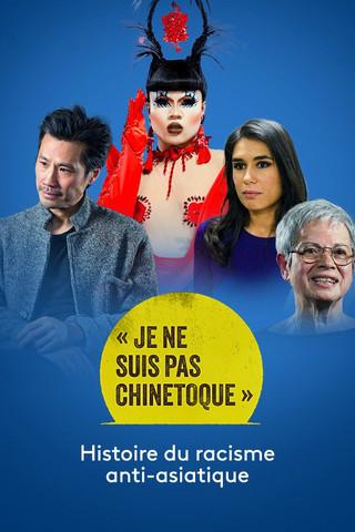 « Je ne suis pas chinetoque » : Histoire du racisme anti-asiatique film afişi