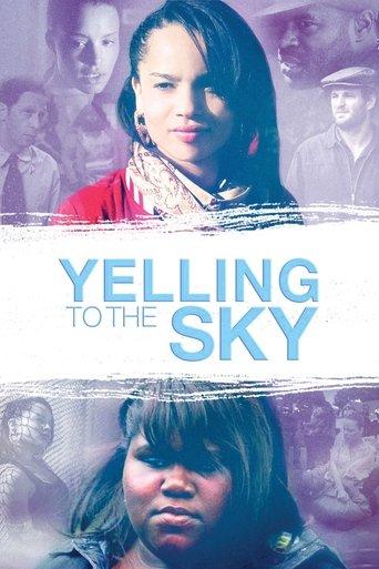 Yelling To The Sky film afişi