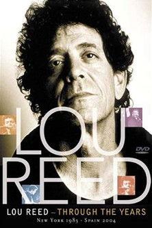 Lou Reed: Through the Years: New York 1983 - Spain 2004 film afişi