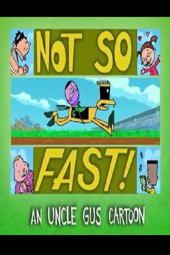 Uncle Gus: Not So Fast! film afişi