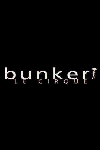 Bunker, le cirque dizi afişi