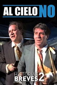 Historias Breves II: Al cielo, no film afişi