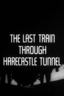 The Last Train Through Harecastle Tunnel film afişi