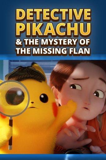 Detective Pikachu & the Mystery of the Missing Flan film afişi