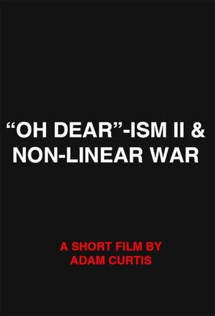 "Oh Dear"-ism II & Non-Linear War film afişi