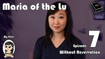Maria Of The Lu Ep 7: Without Reservation
