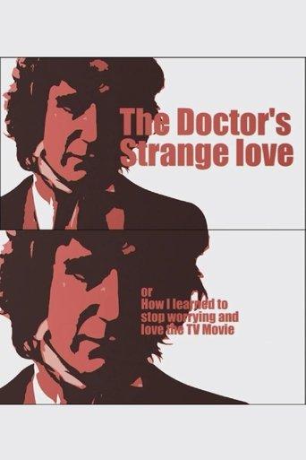 The Doctor's Strange Love or How I learned to stop worrying and love the TV Movie film afişi