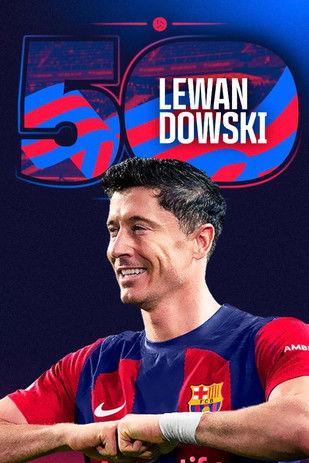 Lewandowski: 50 goals as a Blaugrana film afişi