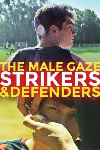 The Male Gaze: Strikers & Defenders film afişi