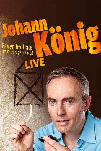 Johann König - Feuer im Haus ist teuer, geh' raus - Live! film afişi