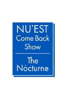NU′EST Comeback Show 더 녹턴 dizi afişi