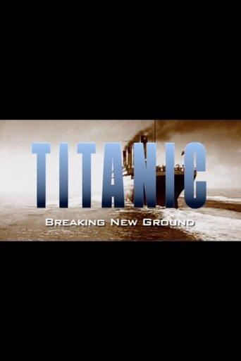 Titanic: Breaking New Ground film afişi