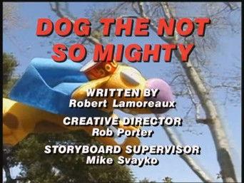 Dog the Not-So-Mighty