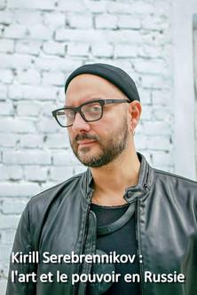 Kirill Serebrennikov: The Art And The Power In Russia film afişi
