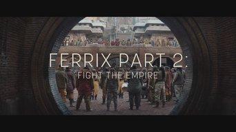 Ferrix Part 2: Fight the Empire