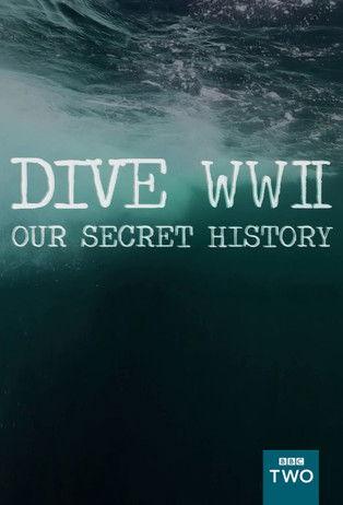 Dive WWII : Our secret history dizi afişi