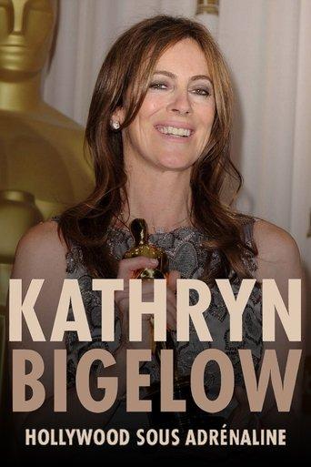 Kathryn Bigelow: Hollywood Adrenaline film afişi