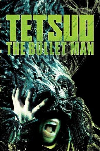 Tetsuo: The Bullet Man film afişi
