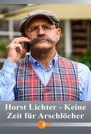 Horst Lichter - Keine Zeit für Arschlöcher film afişi