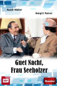 Goodnight, Mrs Seeholzer! film afişi