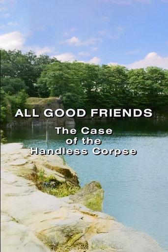 All Good Friends: The Case of the Handless Corpse film afişi