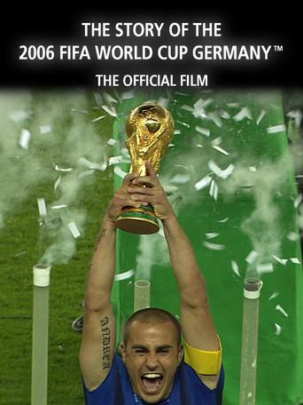 The Story of the 2006 FIFA World Cup: The Official Film of 2006 FIFA World Cup Germany film afişi