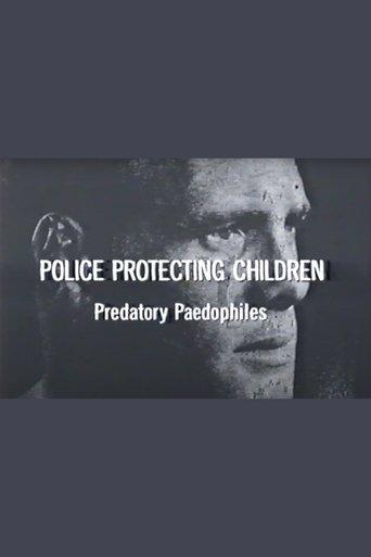 Police Protecting Children - Predatory Paedophiles film afişi