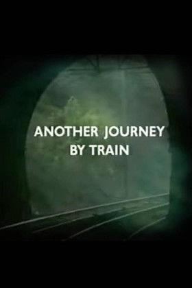 Another Journey By Train film afişi