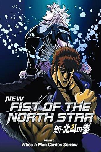 New Fist of the North Star: When a Man Carries Sorrow film afişi