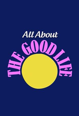 All About The Good Life film afişi