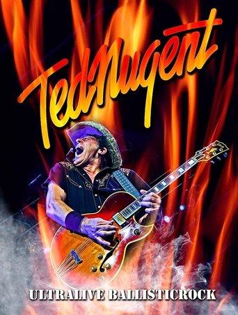 Ted Nugent - Ultralive Ballisticrock film afişi