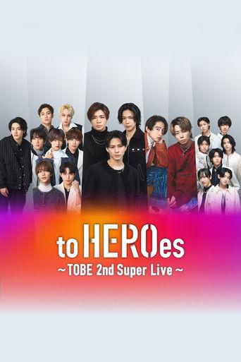 to HEROes ～TOBE 2nd Super Live film afişi